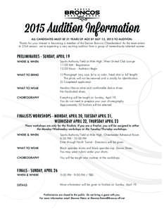 2015 Audition Information ALL CANDIDATES MUST BE 21 YEARS OF AGE BY JULY 15, 2015 TO AUDITION. Thanks for your interest in becoming a member of the Denver Broncos Cheerleaders! As the team enters its 23rd season, we’re