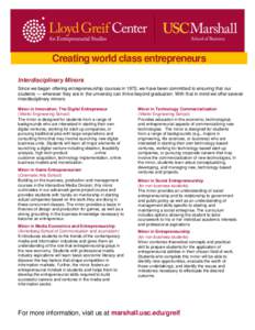 Creating world class entrepreneurs Interdisciplinary Minors Since we began offering entrepreneurship courses in 1972, we have been committed to ensuring that our students — wherever they are in the university can thriv