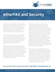 etherFAX and Security Security is a clear diﬀerentiator when comparing other outsourced fax services to etherFAX. etherFAX incorporates a multi-level encryption/security system known as a “defense-in-depth” approac