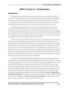 Part D. Section 5: Carbohydrates  PART D. Section 5: Carbohydrates Introduction Carbohydrates (one of the three macronutrients) consist of sugars, starches, and fibers. The Institute of Medicine (IOM[removed]set an accep