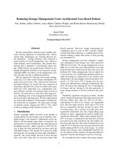 Reducing Storage Management Costs via Informed User-Based Policies Erez Zadok, Jeffrey Osborn, Ariye Shater, Charles Wright, and Kiran-Kumar Muniswamy-Reddy Stony Brook University Jason Nieh Columbia University Technical