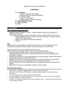 Health Care Job Information Sheet #13  Laboratory A. Occupations 1) Medical Laboratory Technologist 2) Medical Laboratory Technician/Assistant