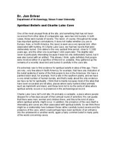 Dr. Jon Driver Department of Archaeology, Simon Fraser University Spiritual Beliefs and Charlie Lake Cave One of the most unusual finds at the site, and something that has not been recovered from other sites of comparabl