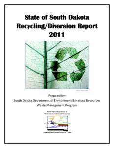 State of South Dakota Recycling/Diversion Report 2011 ©2007 Jodie Coston