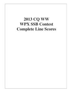 2013 CQ WW WPX SSB Contest Complete Line Scores Number groups after call letters denote following: Band (A = all; an additional A