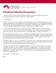 May 11, 2015  Office of the President President’s Weekly Perspective “Teachers, I believe, are the most responsible and important members of society because their