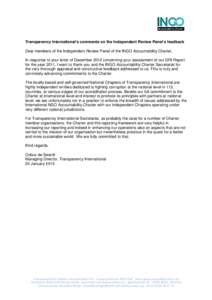 Transparency International’s comments on the Independent Review Panel’s feedback Dear members of the Independent Review Panel of the INGO Accountability Charter, In response to your letter of December 2012 concerning