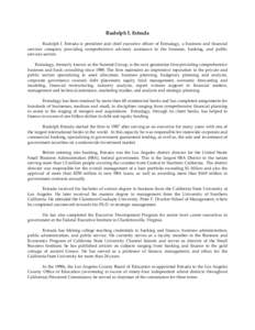 Rudolph I. Estrada Rudolph I. Estrada is president and chief executive officer of Estradagy, a business and financial services company providing comprehensive advisory assistance to the business, banking, and public serv