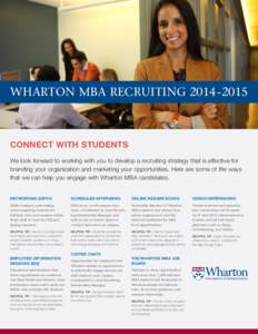 WHARTON MBA RECRUITING[removed]CONNECT WITH STUDENTS We look forward to working with you to develop a recruiting strategy that is effective for branding your organization and marketing your opportunities. Here are som