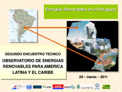 Energías Renovables en el Paraguay  SEGUNDO ENCUENTRO TECNICO OBSERVATORIO DE ENERGIAS RENOVABLES PARA AMERICA