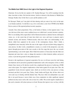 The Middle East WMD Zone in the Light of the Regional Equations Chairman: On my list the next speaker is Dr. Kayhan Barzegar. You will be speaking from the chair, from here or there. Ok from the rostrum. And he is direct