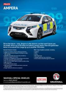 police  ampera Drive the future – now. Ampera is the electric car that won’t leave you stranded: drive up to 50 miles on battery power alone, then the generator