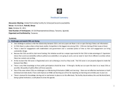 Feedback Summary Discussion Meeting: Global Partnership Facility for Enhanced Social Accountability Venue: World Bank, Nairobi, Kenya Date: October 10, 2011 Total Number of Participants: 10 CSO Representatives (Kenya, Ta