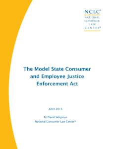 The Model State Consumer and Employee Justice Enforcement Act