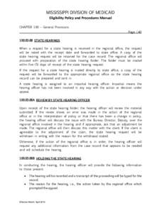 MISSISSIPPI DIVISION OF MEDICAID Eligibility Policy and Procedures Manual CHAPTER 100 – General Provisions Page |[removed]STATE HEARINGS When a request for a state hearing is received in the regional office, the re