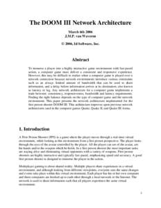 The DOOM III Network Architecture March 6th 2006 J.M.P. van Waveren © 2006, Id Software, Inc.  Abstract