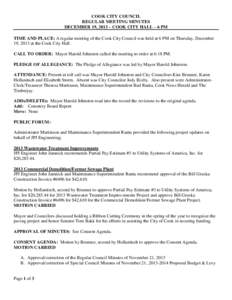 COOK CITY COUNCIL REGULAR MEETING MINUTES DECEMBER 19, 2013 – COOK CITY HALL – 6 PM TIME AND PLACE: A regular meeting of the Cook City Council was held at 6 PM on Thursday, December 19, 2013 at the Cook City Hall. CA