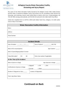 Arlington County Water Recreation Facility Drowning and Injury Report The owner of any Water Recreation Facility licensed by the Arlington County Public Health Division (ACPHD) shall, as required by Arlington County Code