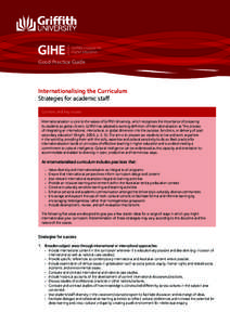 Good Practice Guide  Internationalising the Curriculum Strategies for academic staff Context and key issues Internationalisation is core to the values of Griffith University, which recognises the importance of preparing