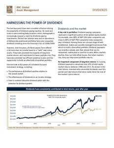 DIVIDENDS  HARNESSING THE POWER OF DIVIDENDS The last few years have seen a number of factors driving the popularity of dividend-paying equities. As more and more income-seeking baby boomers retire, demographics