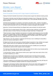 News Release Minister Leon Bignell Minister for Agriculture, Food and Fisheries Monday, 16 March, 2015  South Australian farmers set to reap massive yield bonanza