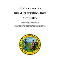 NORTH CAROLINA RURAL ELECTRIFICATION AUTHORITY 2012 BIENNIAL REPORT OF ELECTRIC AND TELEPHONE COOPERATIVES
