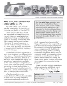 Nurse to Nurse Oregon’s Community Based Care Nursing Newsletter Mary Gear, new administrator of the OLQC for SPD My name is Mary Gear and I am