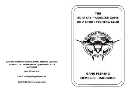 THE SURFERS PARADISE GAME AND SPORT FISHING CLUB SURFERS PARADISE GAME & SPORT FISHING CLUB Inc. PO Box 1313 Paradise Point Queensland 4216