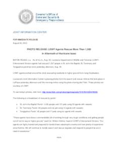 JOINT INFORMATION CENTER FOR IMMEDIATE RELEASE August 30, 2012 PHOTO RELEASE: LDWF Agents Rescue More Than 1,500 in Aftermath of Hurricane Isaac