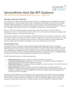 ServiceWorks Host Site RFP Guidance FO R T HE[removed]PRO G R AM Y E AR ( JULY[removed] – JUN E[removed]NATIONAL SERVICE OVERVIEW The Corporation for National and Community Service (CNCS) is a federal agency that e