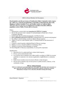 SEICAA Board Member Job Description Board members provide governance of Southeastern Idaho Community Action Agency Inc. (SEICAA), a private non-profit 501c3 corporation serving Bannock, Bear Lake, Bingham, Caribou, Frank