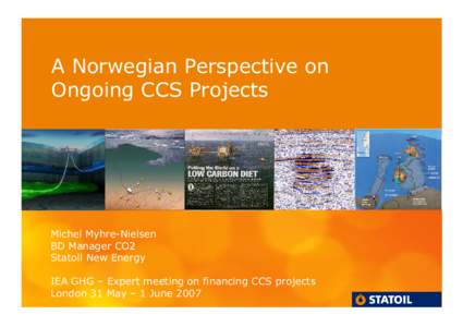 Classification: Statoil Internal  Status: Draft A Norwegian Perspective on Ongoing CCS Projects