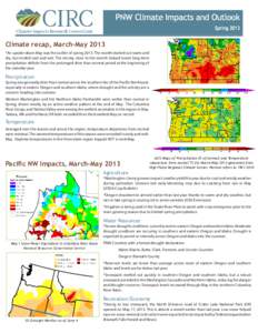 PNW Climate Impacts and Outlook Spring 2013 Climate recap, March-May 2013 *An upside-down May was the outlier of spring[removed]The month started out warm and dry, but ended cool and wet. The stormy close to the month help