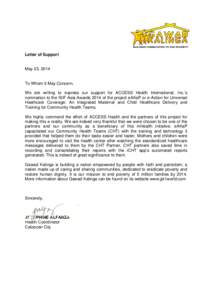 Letter of Support  May 23, 2014 To Whom It May Concern, We are writing to express our support for ACCESS Health International, Inc.’s nomination to the ISIF Asia Awards 2014 of the project eAKaP