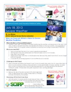 Extreme Events and Hazards Webinar Series  July 18, 2013 Severe Weather Dr. Lou Wicker NOAA National Severe Storms Laboratory