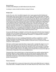 Russian horror by Eskimo (Peter Bäckgren), Jan-Erik Wahlund and Johnny Burlin An attempt to create an initial turn defence strategy for Russia. Background: In July 1941, sorry, 2012, I travelled to Uppsala to have a gam