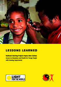 LESSONS LEARNED National Hearing Project Papua New Guinea Access to Education and Health for Young People with Hearing Impairments  6 year old girl in Madang