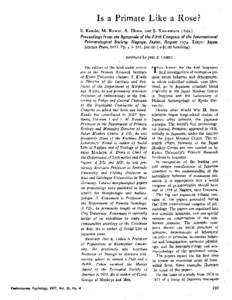 Is a Primate Like a Rose? S. Kondo, M. Kawai, A. Ebara, and S. Kawa~ura (Eds.) Proceedings from the Symposia of the Fifth Congress of the International Primatological Society. Nagoya, Japan, August 1974· Tokyo: Japan Sc