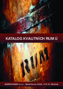 KATALOG KVALITNÍCH RUMŮ  AGROHOBBY s.r.o., Šafaříkova 2650, Mělník 1