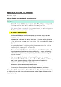 Chapter 13 - Prisoners and Detainees Consular A-Z Index Internal Guidance - not to be handed out to external contacts Key Points Contact the prisoner (by telephone or in person) within 24 hours. Visit as soon as possible