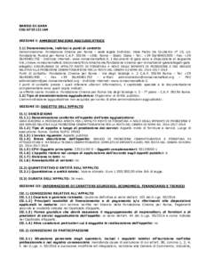 BANDO DI GARA CIG:672512116A SEZIONE I: AMMINISTRAZIONE AGGIUDICATRICE I.1) Denominazione, indirizzi e punti di contatto Denominazione: Fondazione Cinema per Roma – sede legale Indirizzo: Viale Pietro De Coubertin n° 