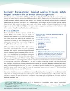 Kentucky Transportation Cabinet Applies Systemic Safety Project Selection Tool on Behalf of Local Agencies The Kentucky Transportation Cabinet (KYTC) applied the Systemic Safety Project Selection Tool (Tool) 1 to a local