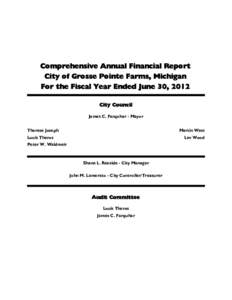 Comprehensive Annual Financial Report City of Grosse Pointe Farms, Michigan For the Fiscal Year Ended June 30, 2012 City Council James C. Farquhar - Mayor Therese Joseph