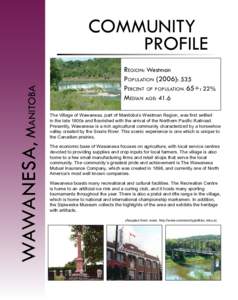 WAWANESA , Manitoba  COMMUNITY PROFILE Region: Westman Population (2006): 535