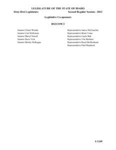 LEGISLATURE OF THE STATE OF IDAHO Sixty-first Legislature Second Regular Session[removed]Legislative Co-sponsors RS21319C2 Senator Chuck Winder
