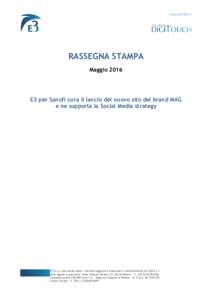 RASSEGNA STAMPA Maggio 2016 E3 per Sanofi cura il lancio del nuovo sito del brand MAG e ne supporta la Social Media strategy