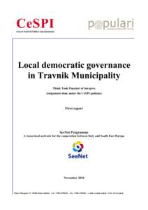 Local democratic governance in Travnik Municipality Think Tank Populari of Sarajevo Assignment done under the CeSPI guidance  First report