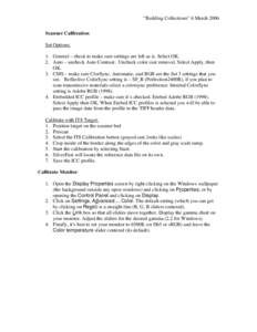“Building Collections” 6 March 2006 Scanner Calibration Set Options: 1. General – check to make sure settings are left as is. Select OK. 2. Auto – uncheck Auto Contrast. Uncheck color cast removal. Select Apply, 