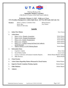 Working Meeting of the Stakeholder Relations Committee of the Board of Trustees of the Utah Transit Authority Wednesday, February 11, 2015 – 10:00 a.m. to Noon UTA Frontlines Headquarters, Golden Spike RoomWest 