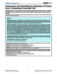 Acupuncture and Counselling for Depression in Primary Care: A Randomised Controlled Trial Hugh MacPherson1*, Stewart Richmond1, Martin Bland1, Stephen Brealey1, Rhian Gabe1, Ann Hopton1, Ada Keding1, Harriet Lansdown1, S